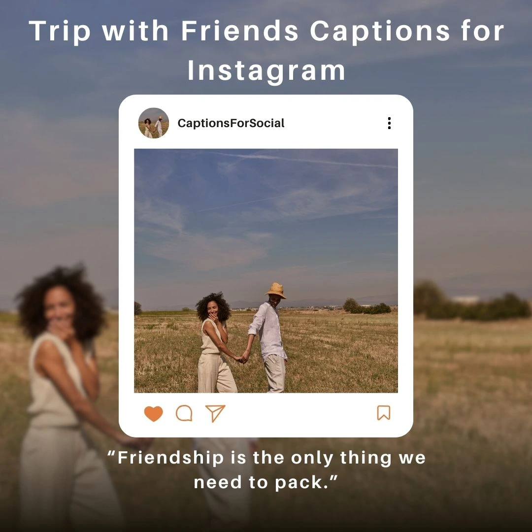 trip with friends instagram captions